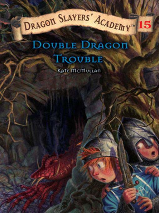 Title details for Double Dragon Trouble by Kate McMullan - Wait list